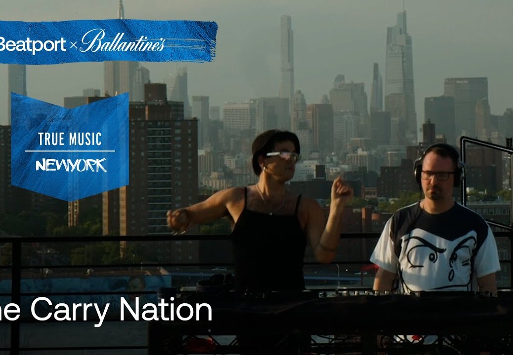 The Carry Nation | @Beatport  x  @Ballantine’s x Community Bread: True Music: New York