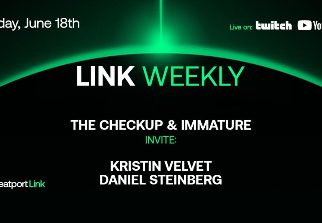 LINK Weekly w/ Kristin Velvet B2B Daniel Steinberg & The Checkup B2B Immature | Beatport Live