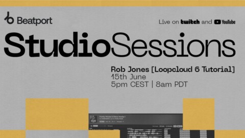 Studio Sessions with Rob Jones – Loopcloud 6 Tutorial | @Beatport Live