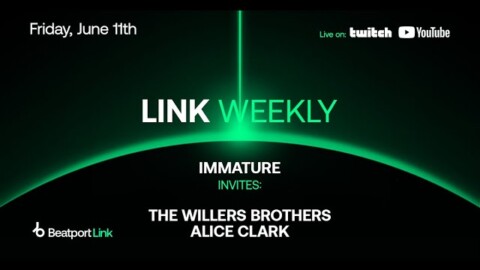LINK Weekly w/ Immature, The Willers Brothers & Alice Clark | @Beatport Live