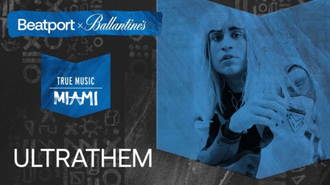 ULTRATHEM | @Beatport x @Ballantine’s  True Music: Miami