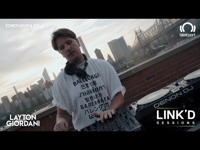 Layton Giordani DJ set – @Denon DJ  x LINK’D Sessions | Beatport  Live