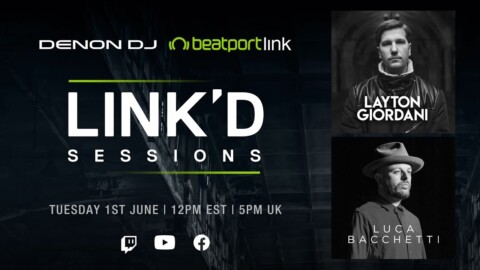 Layton Giordani and Luca Bacchetti : @Denon DJ  x Beatport: LINK’d Sessions