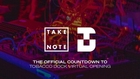 Take Note Radio | Tobacco Dock Virtual