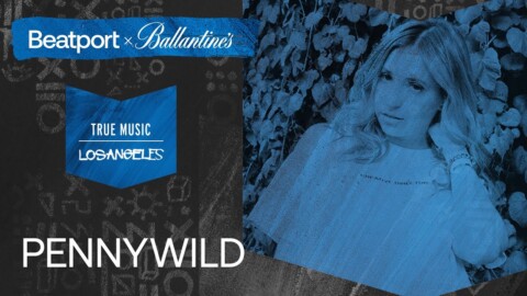 PENNYWILD  | @Beatport  x @Ballantine’s  True Music: Los Angeles