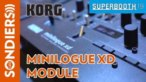 [SUPERBOOTH 2019] KORG MINILOGUE XD MODULE et Nu:Tekt DYI Synth Kit