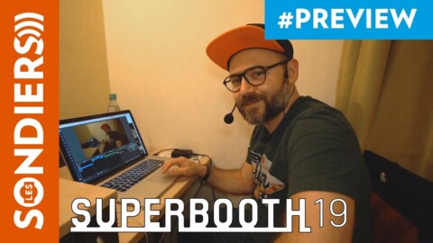 [SUPERBOOTH 2019] TOUT CE QU’IL FAUT SAVOIR / Les principales annonces