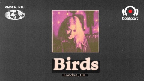 Birds DJ set – OMBRA International | @Beatport Live