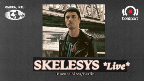 Skelesys LIVE – OMBRA International | @Beatport Live