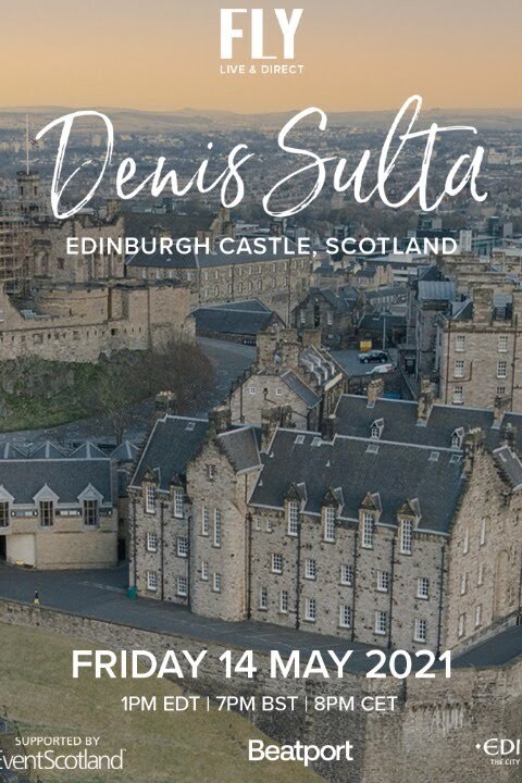 Denis Sulta | Edinburgh Castle | FLY [Live & Direct] | @Beatport Live