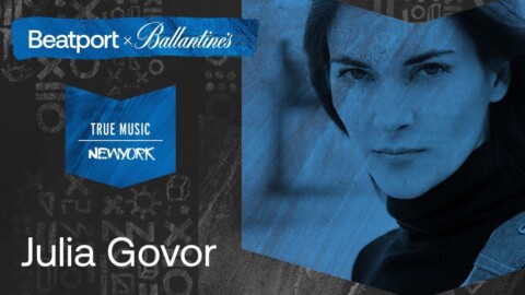 Julia Govor | @Beatport x @Ballantine’s True Music: New York