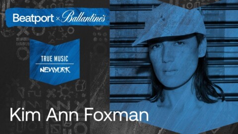 Kim Ann Foxman | @Beatport x @Ballantine’s True Music: New York