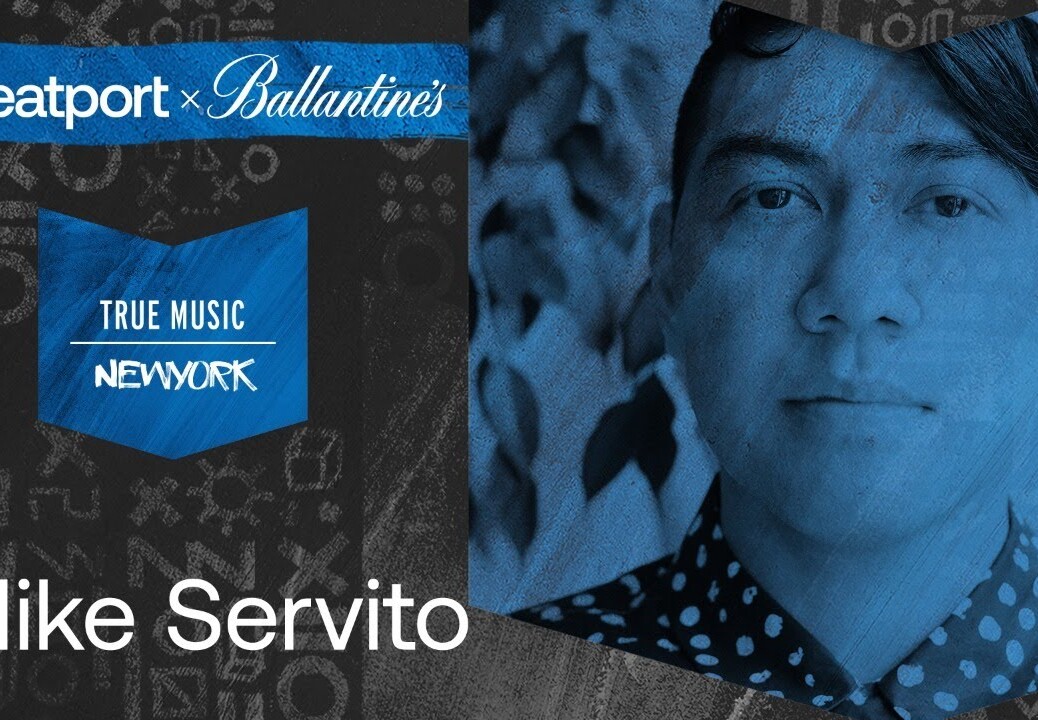 Mike Servito | @Beatport x @Ballantine’s True Music: New York