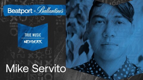 Mike Servito | @Beatport x @Ballantine’s True Music: New York