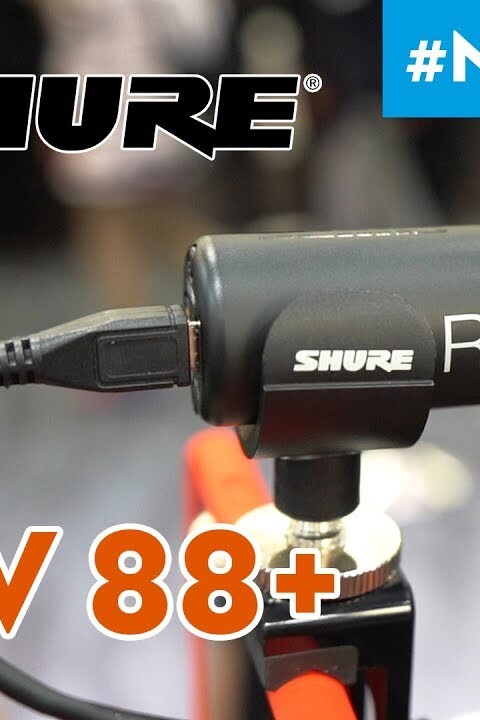 [NAMM 2019] SHURE MV88+ (avec test en fin de vidéo)