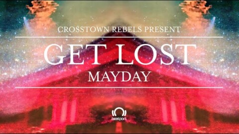 Crosstown Rebels Presents: Get Lost May Day – Part 2 |  @Beatport Live