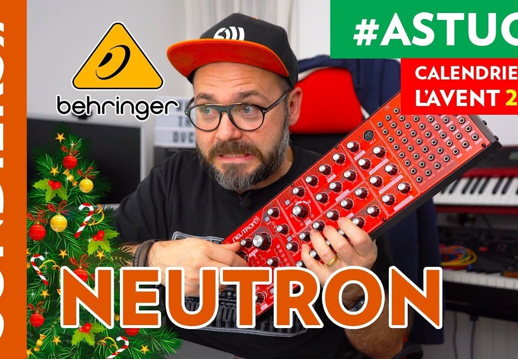 BEHRINGER NEUTRON TOUJOURS ACCORDÉ – Le Calendrier de l’Avent de Astuces Home Studio