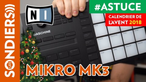 GROUPER PLUSIEURS PADS SUR MASCHINE MIKRO MK3 – Le Calendrier de l’Avent des Astuces Home Studio