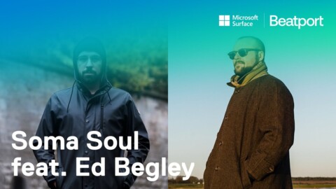 Game Changers by Microsoft Surface // Soma Soul & Ed Begley | @Beatport Live