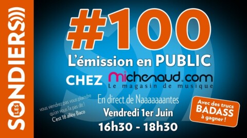 L’émission #100 en public – live chez Michenaud !