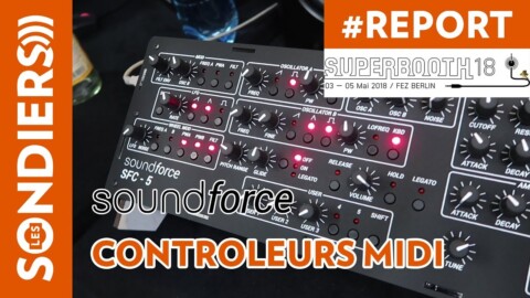 [SUPERBOOTH 2018] Controleurs MIDI SOUNDFORCE pour instruments VST