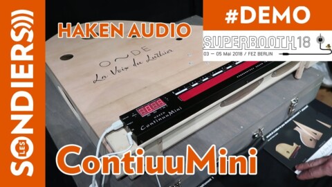 [SUPERBOOTH 2018] HAKEN AUDIO CONTINUUMini et Caisse de résonance ONDE – une version abordable