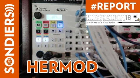 [SUPERBOOTH 2018] Squarp Instruments HERMOD – Sequenceur modulaire Eurorack