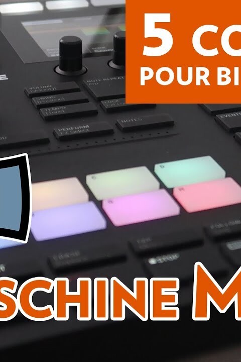 MASCHINE MK3 – 5 concepts de base pour bien démarrer / Tuto NATIVE INSTRUMENTS débutant