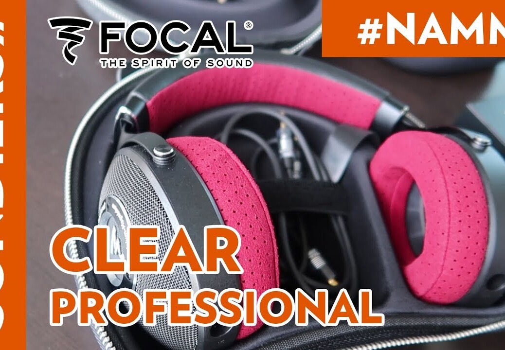 [NAMM 2018] FOCAL CLEAR PROFESSIONAL : LE CASQUE AUDIO POUR LES PROS