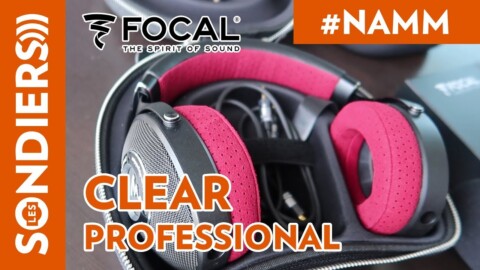 [NAMM 2018] FOCAL CLEAR PROFESSIONAL : LE CASQUE AUDIO POUR LES PROS