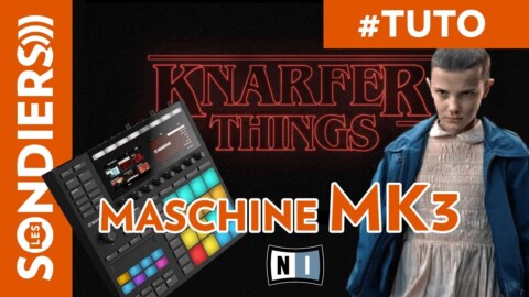 KNARFER THINGS – REFAIRE LE GENERIQUE DE STRANGER THINGS AVEC MASCHINE MK3, MONARK MASSIVE REPLIKA