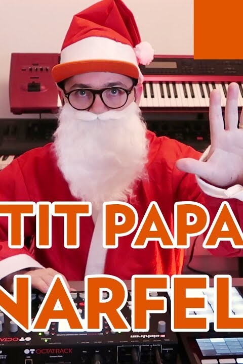 PETIT PAPA KNARFEL / UNE PRODUCTION WTF CHRISTMAS pour l’émission de NOEL – OCTATRACK – MASCHINE MK3