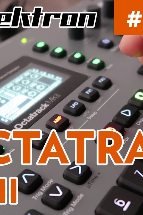 ELEKTRON OCTATRACK MKII – LA REVIEW / DEMO DU SAMPLER SCIENTIFIQUE