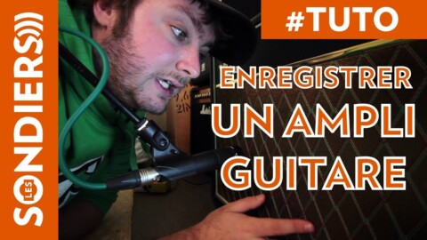 TUTO | COMMENT ENREGISTRER UN AMPLI GUITARE