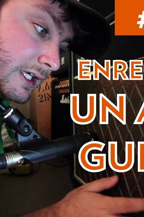 TUTO | COMMENT ENREGISTRER UN AMPLI GUITARE