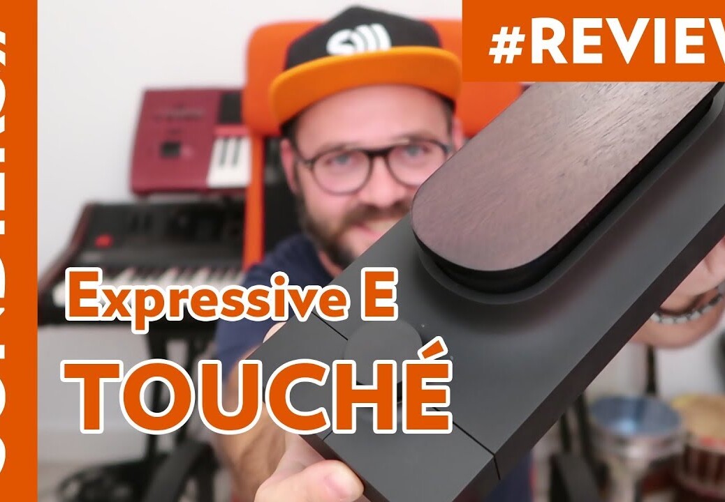 EXPRESSIVE E TOUCHÉ – LE CONTROLEUR HARDWARE ULTIME