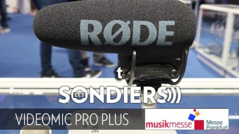 EXCLU RODE VIDEOMIC PRO PLUS [MUSIKMESSE 2017][FR]