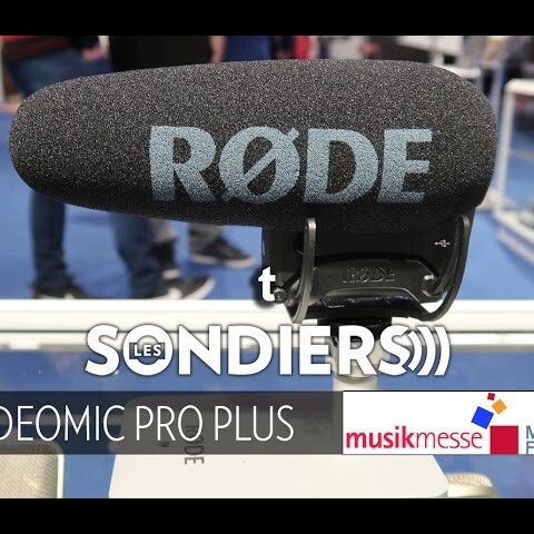 EXCLU RODE VIDEOMIC PRO PLUS [MUSIKMESSE 2017][FR]