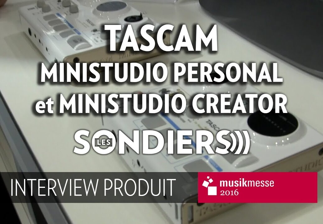 [MESSE 2016] Tascam Ministudio Personal et Ministudio Creator