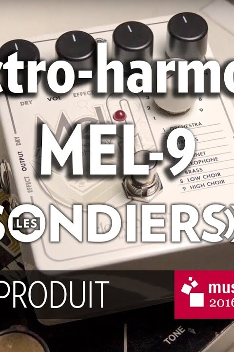 [MESSE 2016] Electro-harmonix MEL-9 (démo)