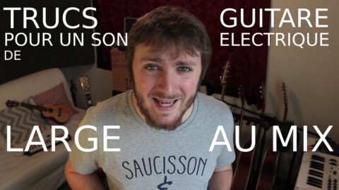 Trucs pour un son de guitare électrique large au mix – Les Sondiers