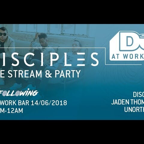 DJ Mag at Work x Disciples presents The Following!