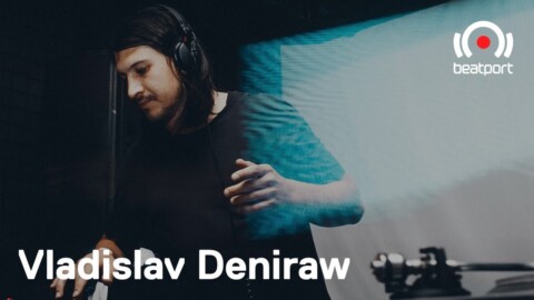 Vladislav Deniraw DJ set – The Residency: NASTIA [Week 3] | @Beatport Live