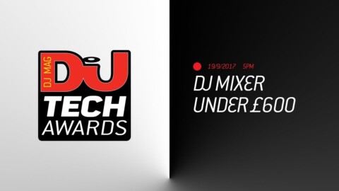 DJ Mag Tech Awards 2017 LIVE: DJ Mixer Under £600