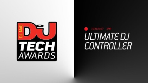 DJ Mag Tech Awards 2017 LIVE: Ultimate DJ Controller