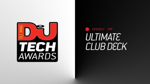 DJ Mag Tech Awards 2017 LIVE: Ultimate Club Deck