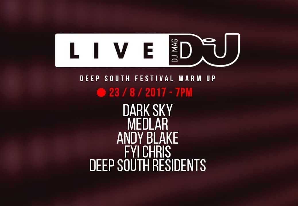 DJ Mag Live present Deep South Festival Warm Up