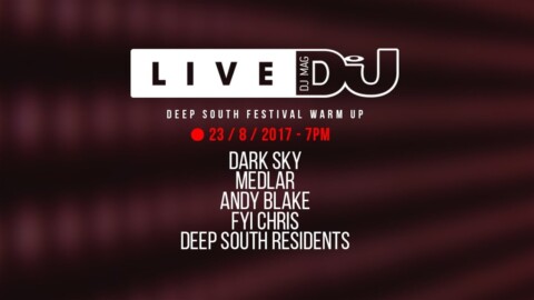 DJ Mag Live present Deep South Festival Warm Up