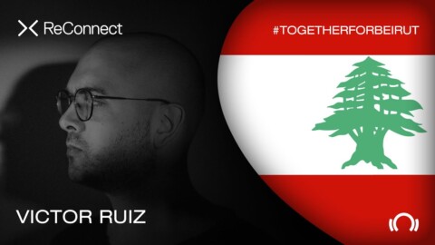Victor Ruiz DJ set – ReConnect: #TogetherForBeirut | Part 1 | @Beatport Live
