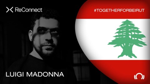 Luigi Madonna DJ set – ReConnect: #TogetherForBeirut | Part 1 | @Beatport Live